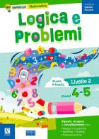 Logica e problemi. Livello 2 classi 4, 5. Per la Scuola elementare edito da Raffaello