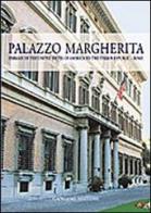 Palazzo Margherita. Site of the embassy of the United States of America to the Italian Republic, Rome edito da Gangemi Editore