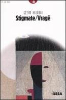 Stigmate-Vragë. Testo albanese a fronte di Gëzim Hajdari edito da Salento Books