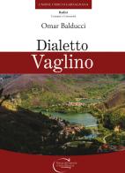 Dialetto vaglino di Omar Balducci edito da C&P Adver Effigi
