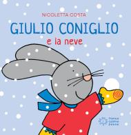 Giulio Coniglio e la neve. Ediz. a colori di Nicoletta Costa edito da Franco Cosimo Panini