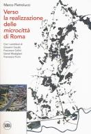 Verso la realizzazione delle microcittà di Roma di Marco Pietrolucci edito da Skira