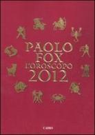 L' oroscopo 2012 di Paolo Fox edito da Cairo Publishing
