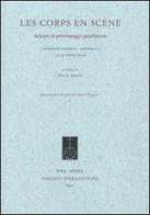 Les corps en scène. Acteurs et personnages pasoliniens (Grenoble 3, 23-24 aprile 2009). Ediz. italiana e francese edito da Fabrizio Serra Editore