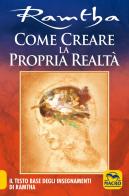 Come creare la propria realtà. Il testo base degli insegnamenti di Ramtha di Ramtha edito da Macro Edizioni