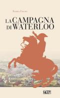 La campagna di Waterloo di Romeo Pavoni edito da SAGEP