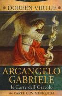 Le carte dell'arcangelo Gabriele. Le carte dell'oracolo. Con 40 Carte di Doreen Virtue edito da My Life