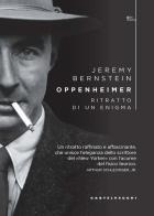 Oppenheimer. Ritratto di un enigma di Jeremy Bernstein edito da Castelvecchi