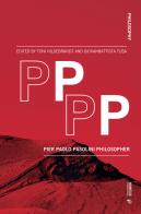 PPPP. Pier Paolo Pasolini philosopher edito da Mimesis International