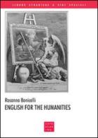 English for the humanities. Ediz. italiana e inglese di Rosanna Bonicelli edito da Libreria Editrice Cafoscarina
