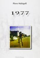 1977 di Piero Malagoli edito da Il Fiorino