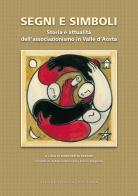 Segni e simboli. Storia e attualità dell'associazionismo in Valle d'Aosta edito da Tipografia Valdostana