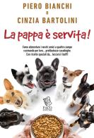 La pappa è servita! di Piero Bianchi, Cinzia Bartolini edito da Paco Editore