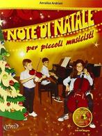 Note di Natale per piccoli musicisti. Con CD Audio. Per le Scuole medie di Annalisa Andriani edito da Progetti Sonori