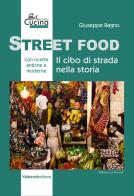 Street food. Il cibo di strada nella storia di Giuseppe Bagno edito da Valtrend