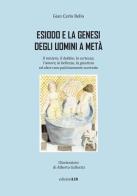 Esiodo e la genesi degli uomini a metà di Gian Carlo Bello edito da LIR