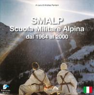 SMALP. Scuola Militare Alpina dal 1964 al 2000 edito da Editoriale Delfino