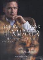 Hexmaker. Il creaincantesimi. Hexworld vol.2 di Jordan L. Hawk edito da Triskell Edizioni