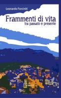 Frammenti di vita di Leonardo Forciniti edito da Rossini Editore
