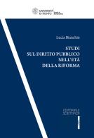 Studi sul diritto pubblico nell'età della riforma di Lucia Bianchin edito da Editoriale Scientifica