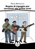 Regole di ingaggio per terroristi alle prime armi di Mauro Bernasconi edito da Fides Edizioni