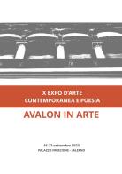 Avalon in arte. X expo d'arte contemporanea e poesia. Catalogo della mostra (Salerno, 16-23 settembre 2023). Ediz. illustrata edito da Studio Byblos