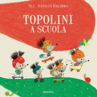Topolini a scuola. Ediz. a colori di Xosé Manuel González edito da Kalandraka Italia