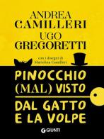 Pinocchio (mal) visto dal gatto e la volpe di Andrea Camilleri, Ugo Gregoretti edito da Giunti Editore