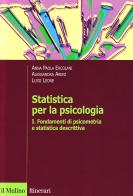 Statistica per la psicologia vol.1 di A. Paola Ercolani, Alessandra Areni, Luigi Leone edito da Il Mulino