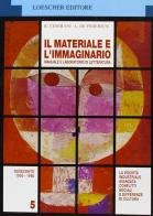 Il materiale e l'immaginario. Ediz. blu modulare. Per le Scuole superiori vol.5 di Remo Ceserani, Lidia De Federicis edito da Loescher