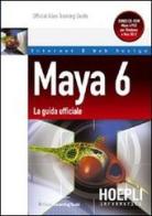 Maya 6. La guida ufficiale edito da Hoepli