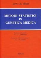 Metodi statistici in genetica medica di Alan E. Emery edito da Piccin-Nuova Libraria