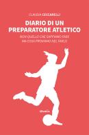 Diario di un preparatore atletico di Claudia Ceccarelli edito da Gruppo Albatros Il Filo