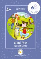 At the park with Michael. Con File audio per il download di Lina Brun edito da Lina Brun
