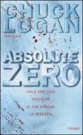 Absolute zero di Chuck Logan edito da Piemme