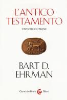 La Bibbia. Un'introduzione: L'Antico testamento-Il Nuovo Testamento di Bart D. Ehrman edito da Carocci