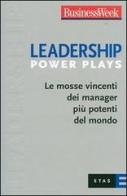 Leadership Power Plays. Le mosse vincenti dei manager più potenti del mondo edito da Etas
