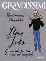 Steve Jobs l'uomo che ha dato l'anima al computer. Ediz. a colori di Pierdomenico Baccalario edito da EL