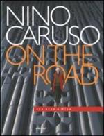 Nino Caruso on the road. Tra arte e mito. Catalogo della mostra (Perugia, 6 settembre-26 ottobre 2008). Ediz. italiana e inglese edito da Edimond