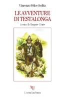 Le avventure di Testalonga di Vincenzo S. Sedita, Gaspare Conte edito da L'Autore Libri Firenze
