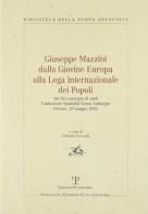 Giuseppe Mazzini dalla Giovine Europa alla Lega internazionale dei Popoli. Atti del Convegno di Studi (Firenze, 20 maggio 2005) edito da Polistampa