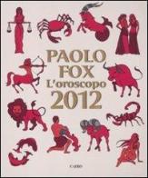 L' oroscopo 2012 di Paolo Fox edito da Cairo Publishing