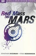 Red mass for Mars di Jonathan Hickman, Ryan Bodenheim edito da Panini Comics