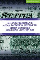Storia monetaria degli Stati Uniti, 1867-1960 di Milton Friedman, Anna Jacobson Schwartz edito da IBL Libri