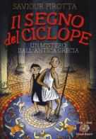 Il segno del ciclope. Un mistero dall'antica Grecia di Saviour Pirotta edito da Einaudi Ragazzi
