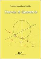 Esercizi di geometria di Francisco J. Trujillo edito da Nuova Cultura