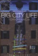Big City Life. Tormarancia edito da Castelvecchi