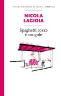 Spaghetti, cozze e vongole di Nicola Lagioia edito da Slow Food