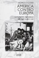America contro Europa di Romolo Gobbi edito da M & B Publishing
