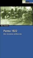 Parma 1922. Una Resistenza antifascista di Nanni Balestrini edito da DeriveApprodi